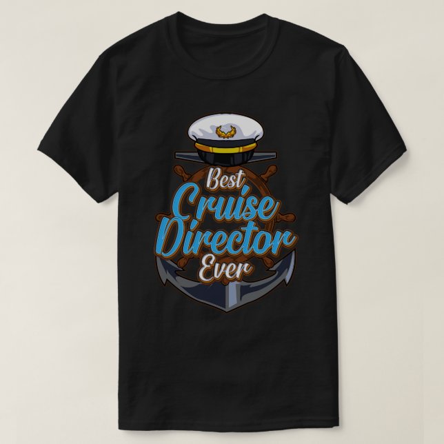 Funny Best Cruise Director Ever Bootspapitän T-Shirt (Design vorne)