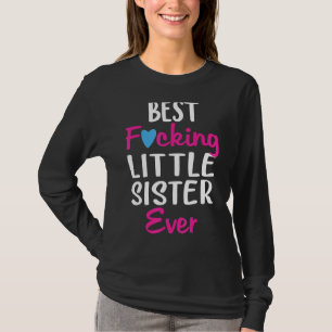 Funny Best Fcking Kleine Schwester je Familie Matc T-Shirt
