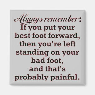 Funny Best Foot Demotivation Magnet