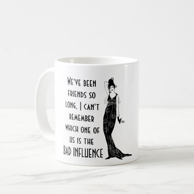 Funny Best Friends BAD EINFLUSS Zitat Spaß Geschen Kaffeetasse (Vorderseite Links)
