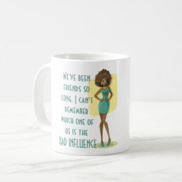 Funny Best Friends BAD EINFLUSS Zitat Spaß Geschen Kaffeetasse