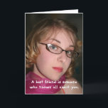 Funny Best Friends Card Karte<br><div class="desc">FRONT: Ein bester Freund ist jemand,  der alles über Sie weiß und,  INSIDE: Lieben Sie trotzdem.</div>