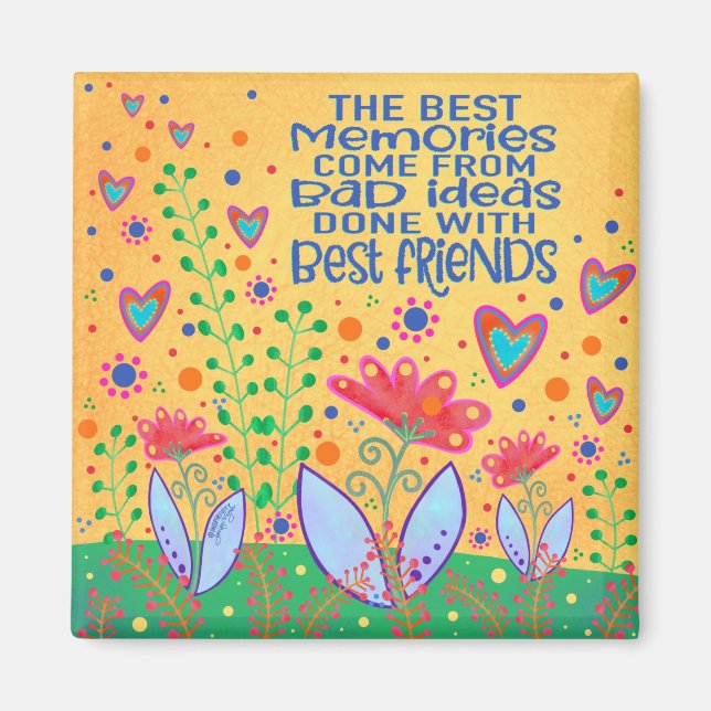 Funny Best Friends Zitat Inspirivity Floral Fun Magnet (Vorne)