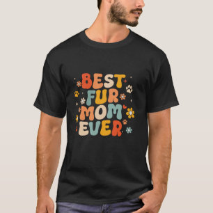Funny Best Fur Mama je Groovy Dog Cat Owner Movie T-Shirt