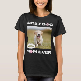 Funny Best Hund Mama Ever mit Custom Foto T-Shirt