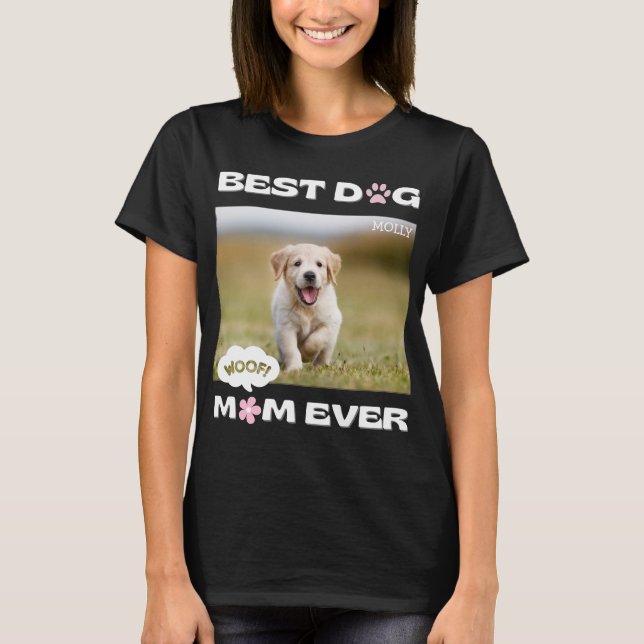 Funny Best Hund Mama Ever mit Custom Foto T-Shirt (Vorderseite)