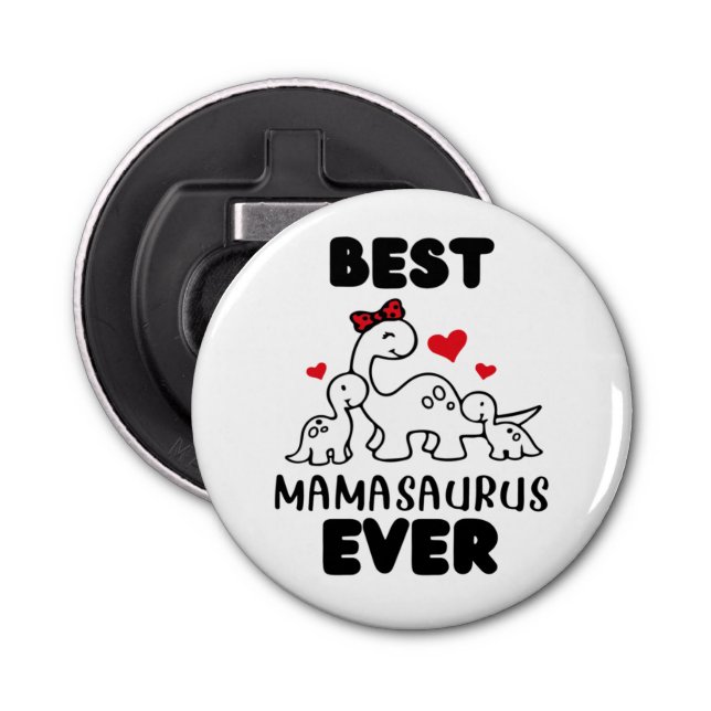 Funny Best Mamasaurus Ever Button Flaschenöffner (Vorderseite)