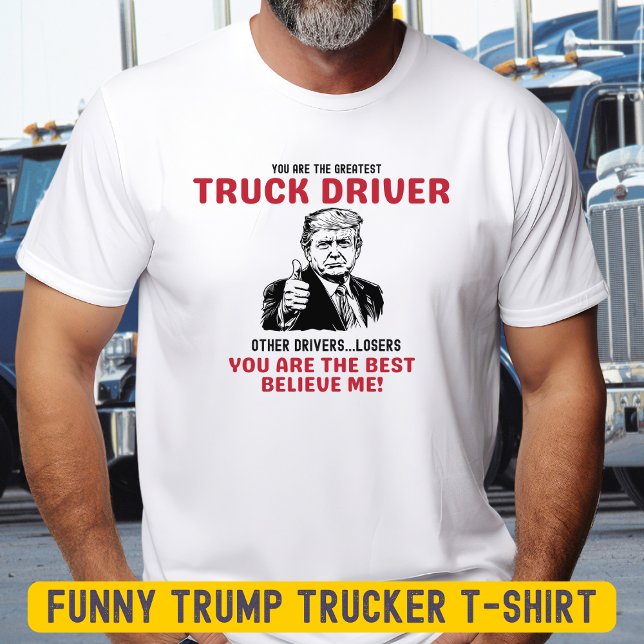 Funny Bester LKW-Fahrer Trump T - Shirt (Von Creator hochgeladen)