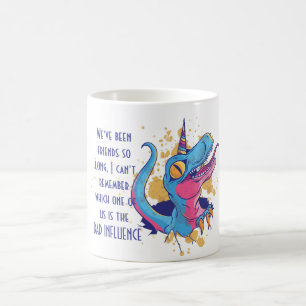 Funny Bestfriend BAD EINFLUSS Unicorn TRex Kaffeetasse