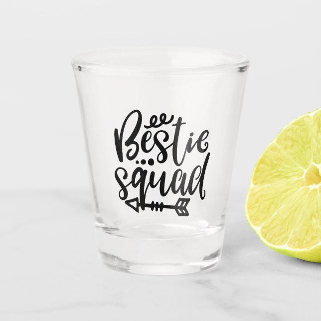 Funny Bestie Squad Your Friendship Sprichwort Schnapsglas (Vorderseite)