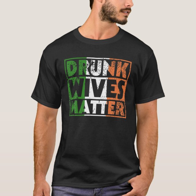 Funny Betrunken Ehefrauen Matter St Pattys Ireland T-Shirt (Vorderseite)