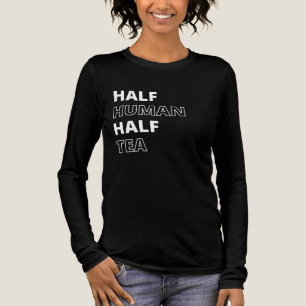 Funny Beverage Zitat Halbwerter Tee