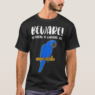Funny Beware Hyacinth Macaw Parrot Lover T-Shirt