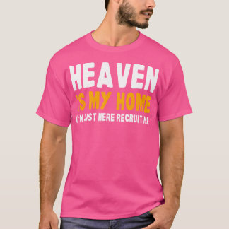Funny Bible Heaven ist meine Zuhause Christlich Je T-Shirt