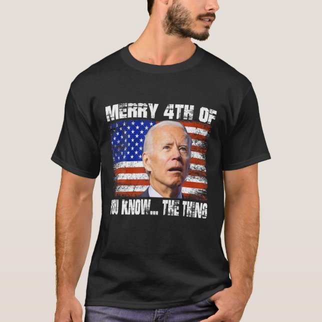 Funny Biden dazed 4th Happy 4th of you Know.. Die T-Shirt (Vorderseite)