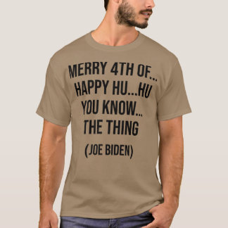 Funny Biden Happy 4. Sie kennen T-Shirt
