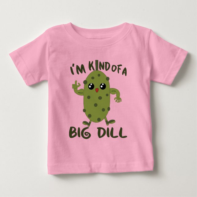 Funny Big Dill Girls Baby T-shirt (Vorderseite)