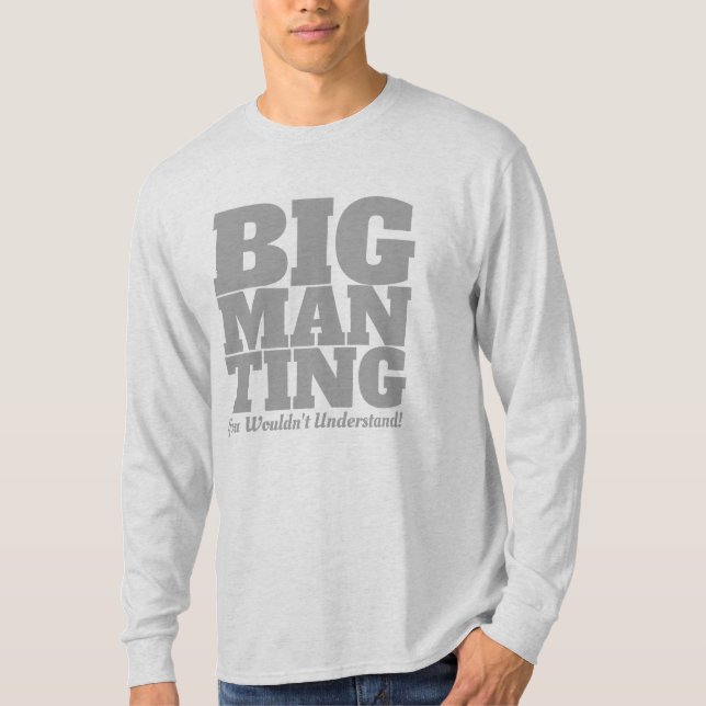 Funny - Big Man Ting in GREY Text T-Shirt (Vorderseite)