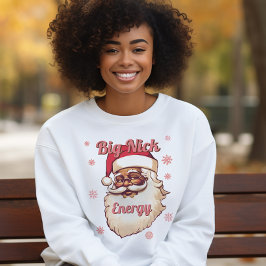 Funny Big Nick Energy African American Santa Sweatshirt