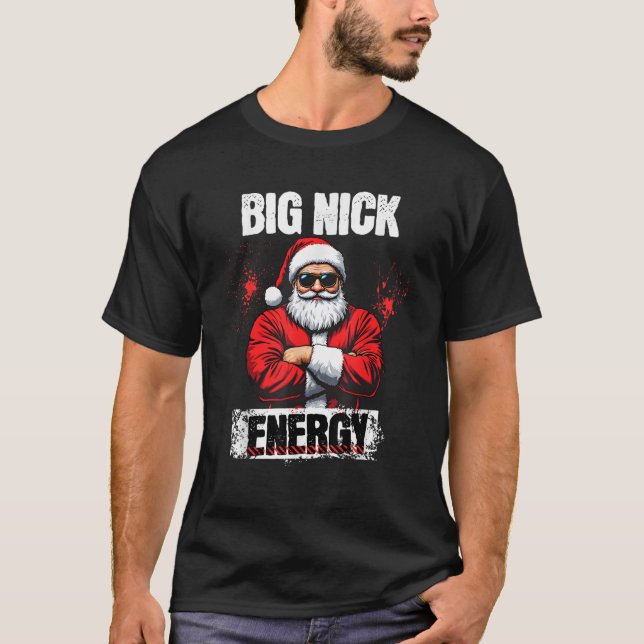 Funny Big Nick Energy Weihnachten 2024 T-Shirt (Vorderseite)