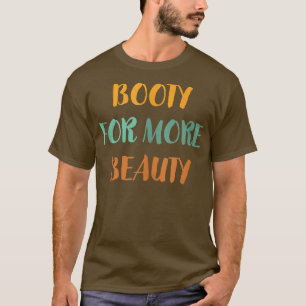 Funny Big Squat Hintern für mehr Beauty T-Shirt