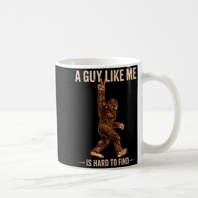 Funny Bigfoot A Guy Like Me Is Hard To Forest Find Kaffeetasse (Rechts)