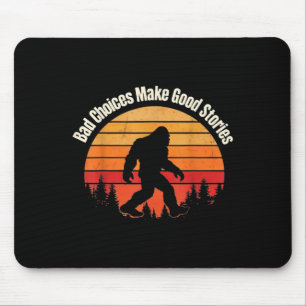 Funny Bigfoot Bad Choice machen gute Geschichten r Mousepad