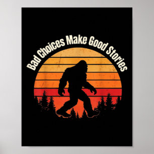 Funny Bigfoot Bad Choice machen gute Geschichten r Poster