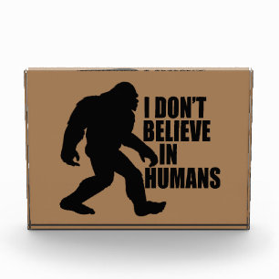 Funny Bigfoot-I Glaube nicht an den Menschen Fotoblock