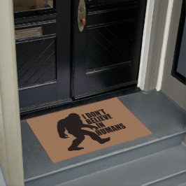 Funny Bigfoot-I Glaube nicht an den Menschen Fußmatte