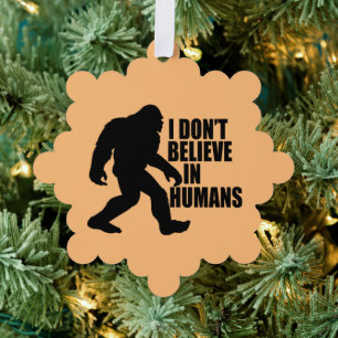 Funny Bigfoot-I Glaube nicht an den Menschen Ornament Karte