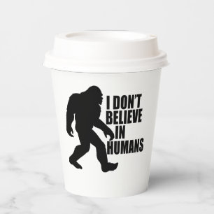 Funny Bigfoot-I Glaube nicht an den Menschen Pappbecher