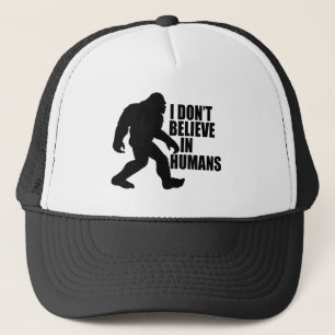 Funny Bigfoot-I Glaube nicht an den Menschen Truckerkappe