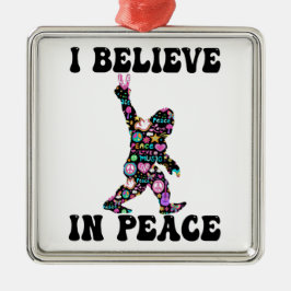 Funny Bigfoot Ich glaube an den Frieden Ornament Aus Metall