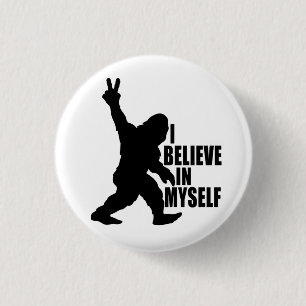 Funny Bigfoot-Ich glaube an mich selbst Button