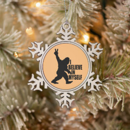 Funny Bigfoot-Ich glaube an mich selbst Schneeflocken Zinn-Ornament