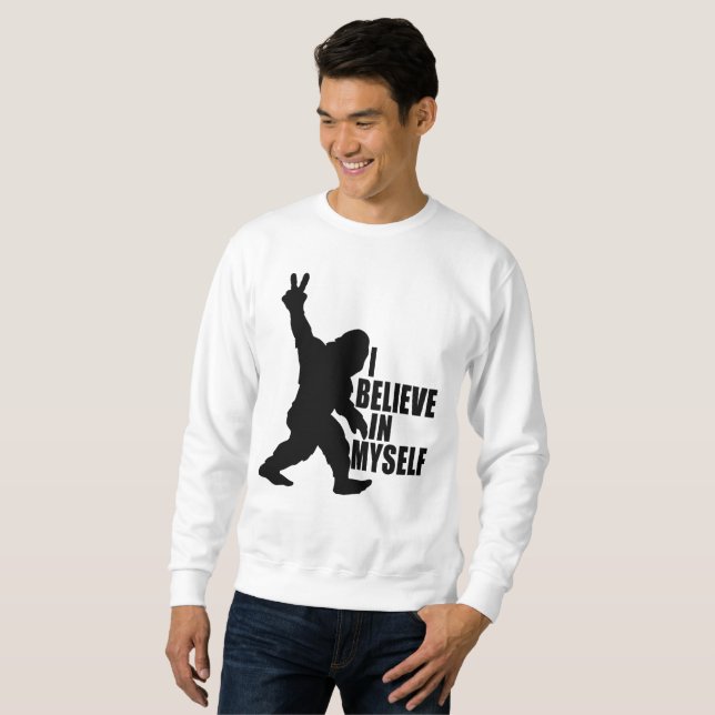 Funny Bigfoot-Ich glaube an mich selbst Sweatshirt (Vorne ganz)