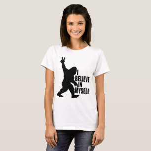 Funny Bigfoot-Ich glaube an mich selbst T-Shirt