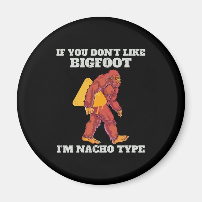 Funny Bigfoot Nacho Type Magnet (Vorne)
