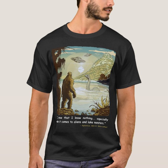 Funny Bigfoot Philosophy Loch Ness Monster UFOs T-Shirt (Vorderseite)