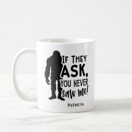 Funny Bigfoot Sie habe mich nie gesehen Kaffeetasse