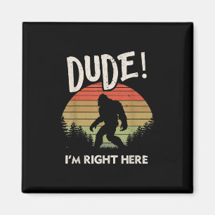 Funny Bigfoot Typ Im Richtigen Hier Camping & Wand Magnet
