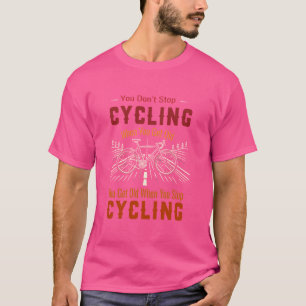 Funny Bike Riding Sie hören nicht auf zu fahren, w T-Shirt