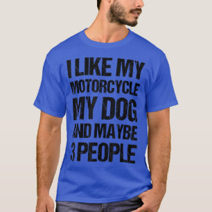 Funny Biker Ich mag mein Motorrad Hund & vielleich T-Shirt