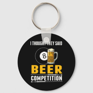 Funny Billiard, dachte ich, sie sagten Bierwettbew Schlüsselanhänger