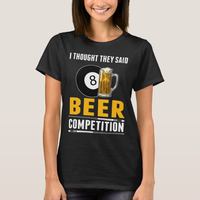 Funny Billiard, dachte ich, sie sagten Bierwettbew T-Shirt (Vorderseite)
