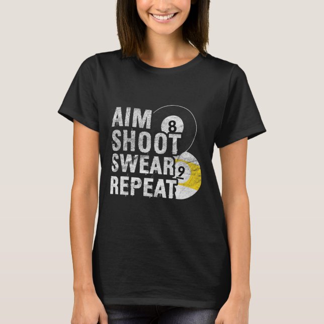 Funny Billiards Aim Shoot Swear T-Shirt (Vorderseite)