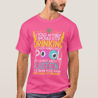 Funny Billiards Ich sagte mir, ich sollte Trinkki T-Shirt