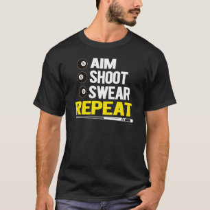 Funny Billiards Pool Spieler Aim Shoot Swear Wiede T-Shirt