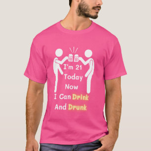Funny bin ich heute 21 und ich kann jetzt trinken T-Shirt